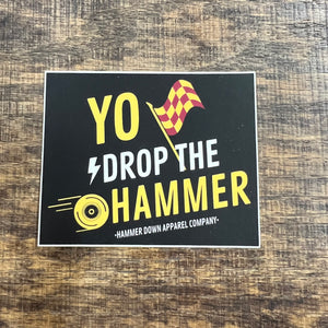 Hammer Down "Yo Drop The Hammer" Sticker - Black and Yellow